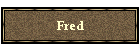 Fred